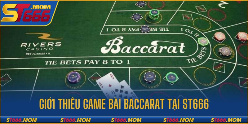 Hướng dẫn cách chơi baccarat tại ST666 chi tiết