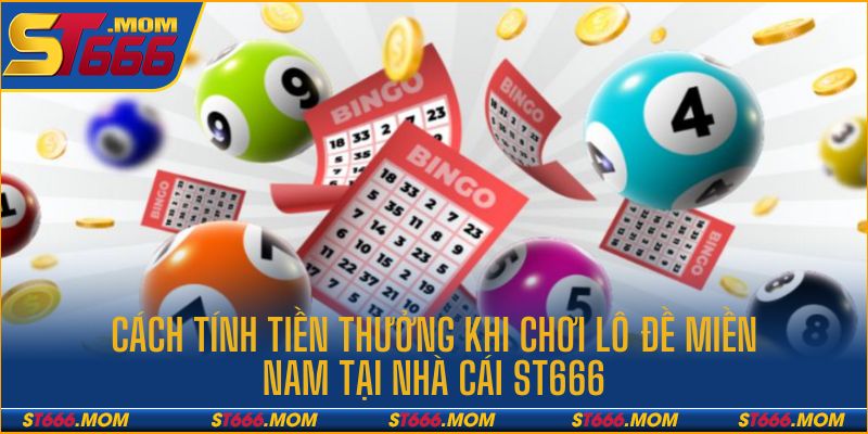 Cách đánh đề miền Nam chi tiết tại nhà cái ST666