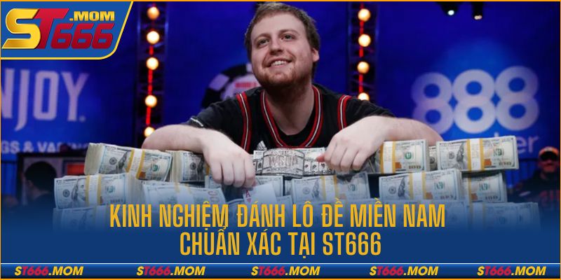 Một số kinh nghiệm dự đoán lô đề miền Nam tại ST666