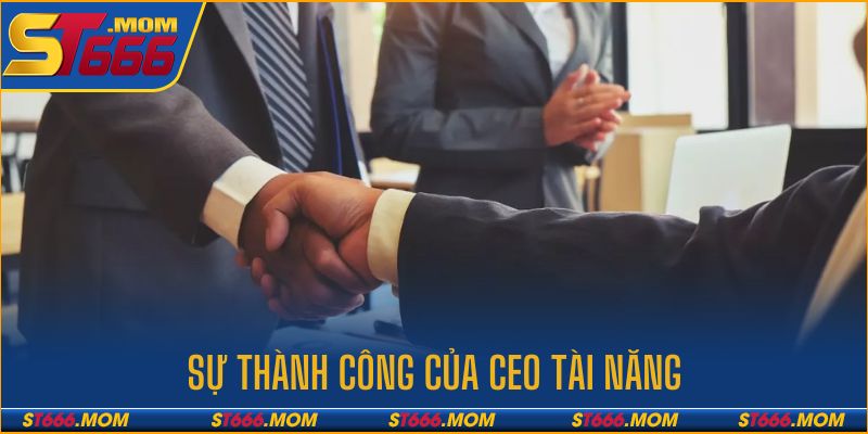 Sự thành công vượt trội của CEO thương hiệu